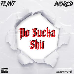 No Sucka **** (feat. World) [Explicit]