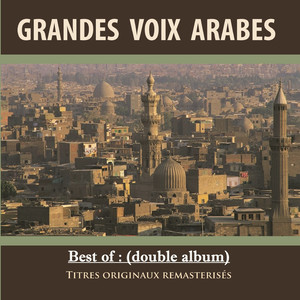 Best of: Grandes voix arabes (Double album remasterisé)