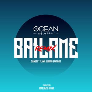 Bailame(feat. Siames, FlaM4 & BrunoSantiago) (Remix|Explicit)