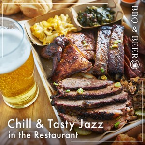 Chill & Tasty Bgm in the Restaurant: Bbq & Beer