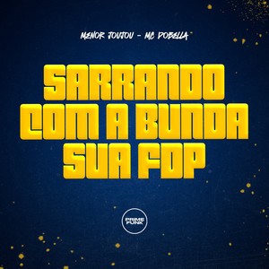 Sarrando Com a Bunda Sua Fdp (Explicit)