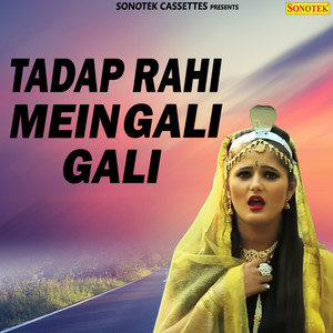 Tadap Rahi Mein Gali Gali - Single