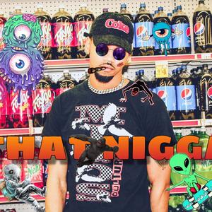 That Nigga(feat. Summer Rose) (Explicit)