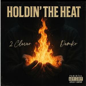 Holdin' The Heat (Explicit)
