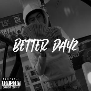 Better Dayz (Explicit)