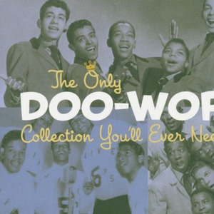 The Only Doo-Wop Collection Youll Ever Need