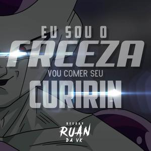 Eu sou o Freeza, Vou comer seu Curirin