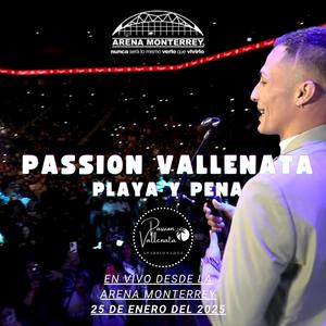 PLAYA Y PENA PASSION VALLENATA EN VIVO ARENA MONTERREY (En vivo)