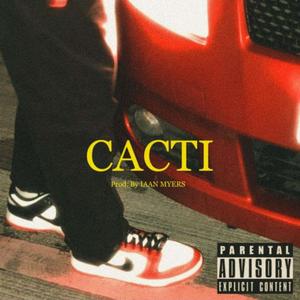 Cacti (Explicit)