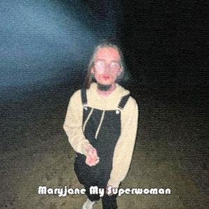 Maryjane My Superwoman (Explicit)