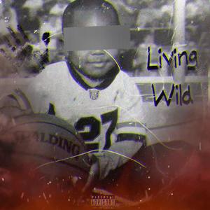 Living Wild (Explicit)