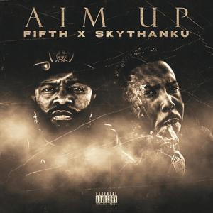 Aim Up (feat. Skythanku) [Explicit]