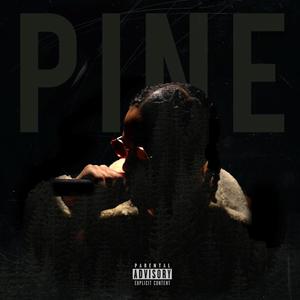 Pine (Explicit)
