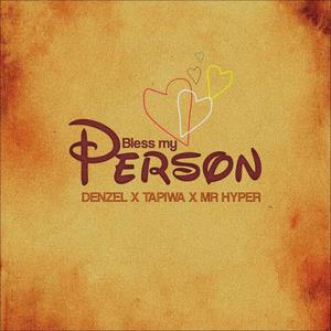 Bless My Person (feat. Tapiwa & Mr Hyper)