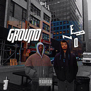 Ground Zero (feat. Kevss & Lina Sky) (Explicit)