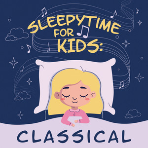 Sleepytime for Kids: Classical