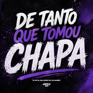 De Tanto Que Tomou Chapa (Explicit)