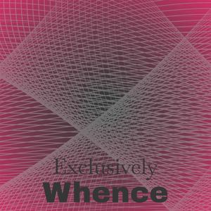 Exclusively Whence