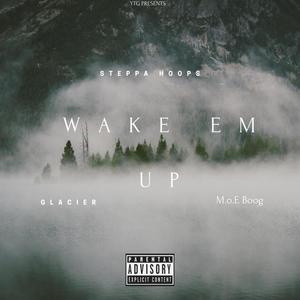 Wake Em Up (Explicit)