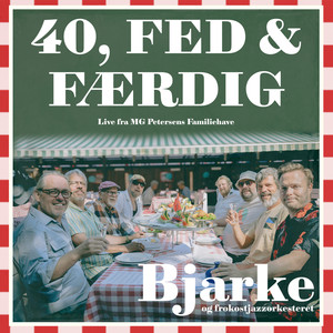 40, Fed & Færdig