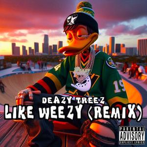 Like Weezy (REMIX|Explicit)