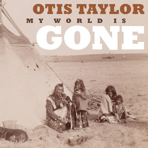 Otis Taylor - The Wind Comes In