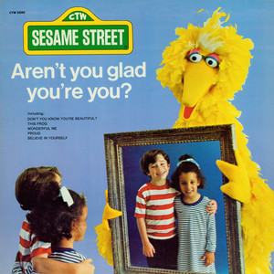 Sesame Street: Aren't You Glad You're You?