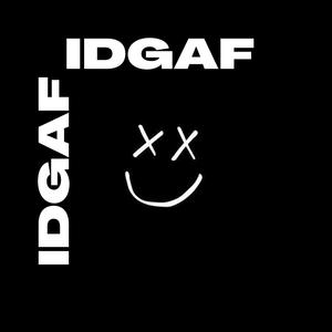 IDGAF (Explicit)