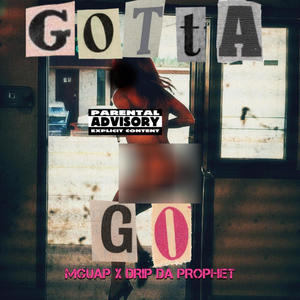 Gotta Go (feat. Mguap) [Explicit]