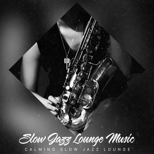 Slow Jazz Lounge Music