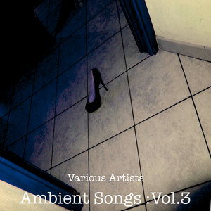 Ambient Songs :Vol.3