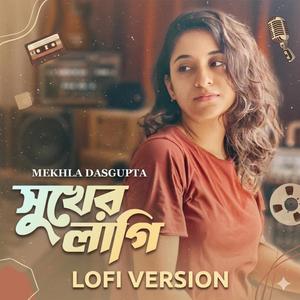 Sukher Lagi (Lofi Version)