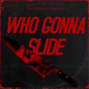 Who Gonna Slide (Explicit)