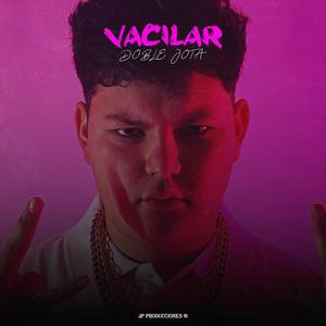 Vacilar (Explicit)