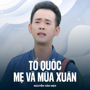 Tổ Quốc Mẹ Và Mùa Xuân