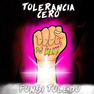 Tolerancia Cero (feat. Dj MaKy) [Explicit]