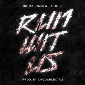 Run Wit Us (feat. La Duce) (Explicit)