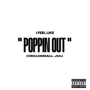 Poppin Out (Explicit)