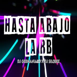 Hasta Abajo La BB (feat. Dj Silquee)