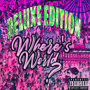 WHERE'S WORLD? (DELUXE EDITION) [Explicit]