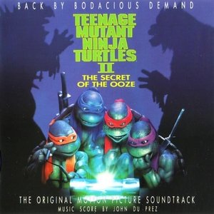 Teenage Mutant Ninja Turtles II: The Secret Of The Ooze (The Original Motion Picture Soundtrack)