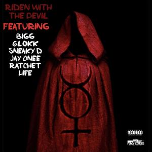 Riden With The Devil (feat. Sneaky D, Jay Onee & Ratchet Life) (Explicit)