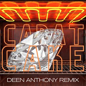 Carat Cake (feat. Deen Anthony) (Deen Anthony Remix)