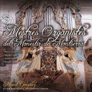 López, Viola, Casanoves & Soler: Mestres Organistes del Monestir de Montserrat