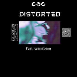 DISTORTED! (feat. Wam Bam) (Explicit)