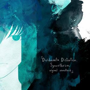 Deliberate Distortion Synesthesia Original Soundtrack