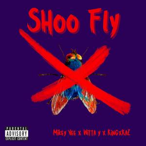 Shoo Fly (feat. Witta Y & KingxKaZ) [Explicit]