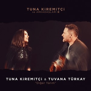 Diğer Yarım (Tuna Kiremitçi ve Arkadaşları, Vol. 2)