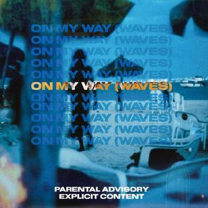ON MY WAY (WAVES) (feat. Fijji) [Explicit]