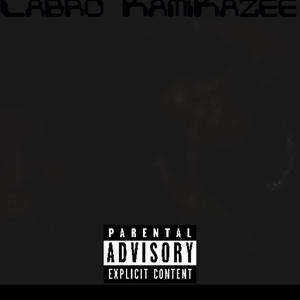 Labro KamiKaze (feat. T4 Brazzy) (Explicit)